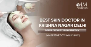 Best Skin Doctor in Krishna Nagar Delhi
