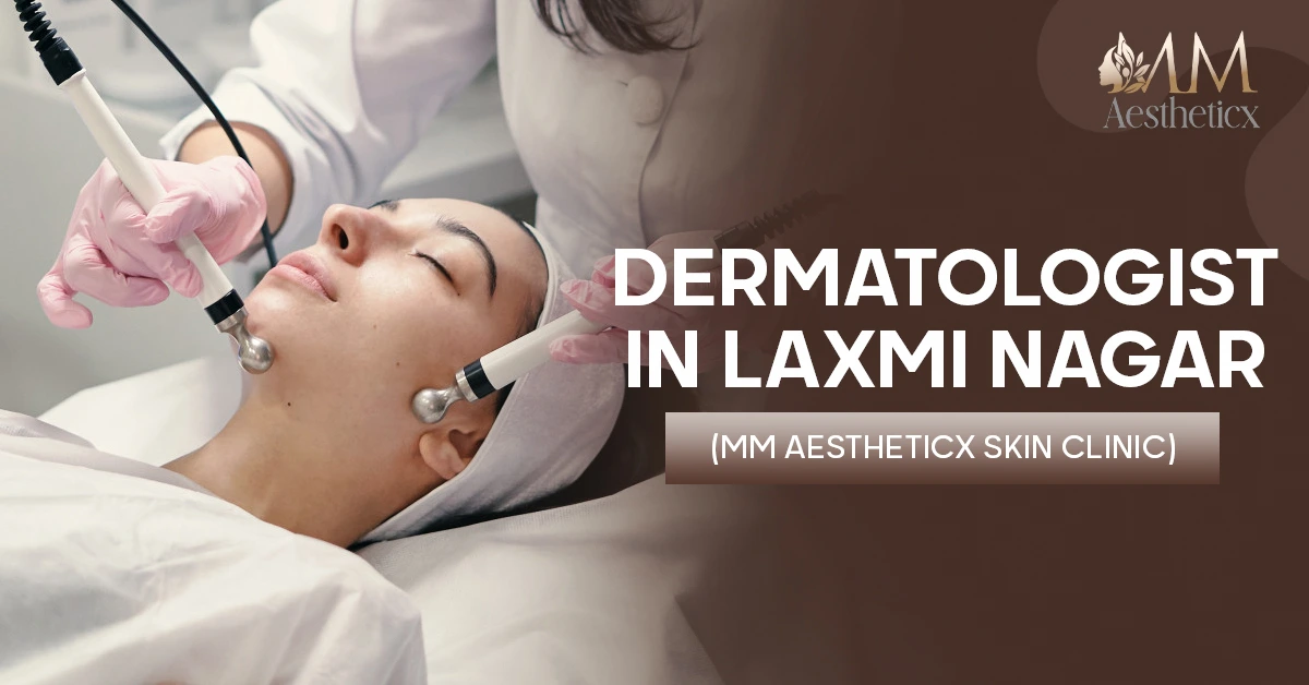 Dermatologist in Laxmi Nagar