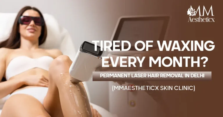 Permanent Laser Hair Removal in Delhi